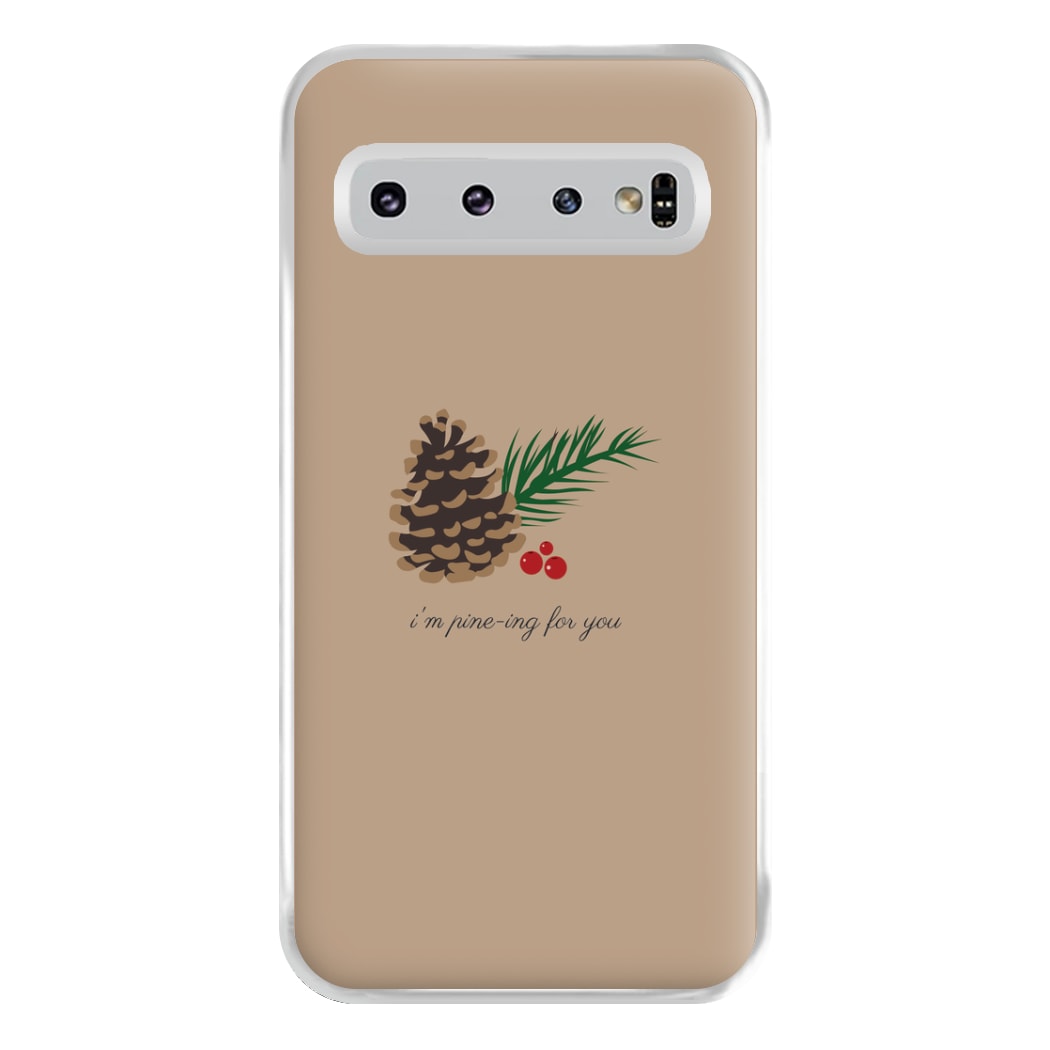 I'm Pine-ing For You - Christmas Phone Case for Galaxy S10 Plus