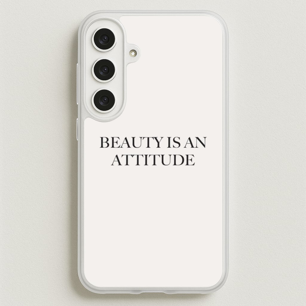 Beauty Is An Attitude - Clean Girl Aesthetic Phone Case for Galaxy S25FE