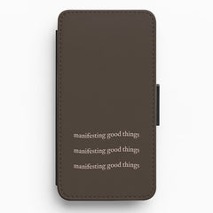 Manifesting Good Things Flip / Wallet Phone Case