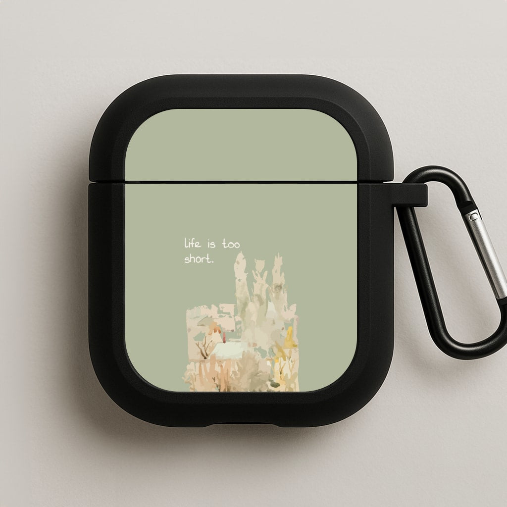 Life Is Too Short AirPods Case