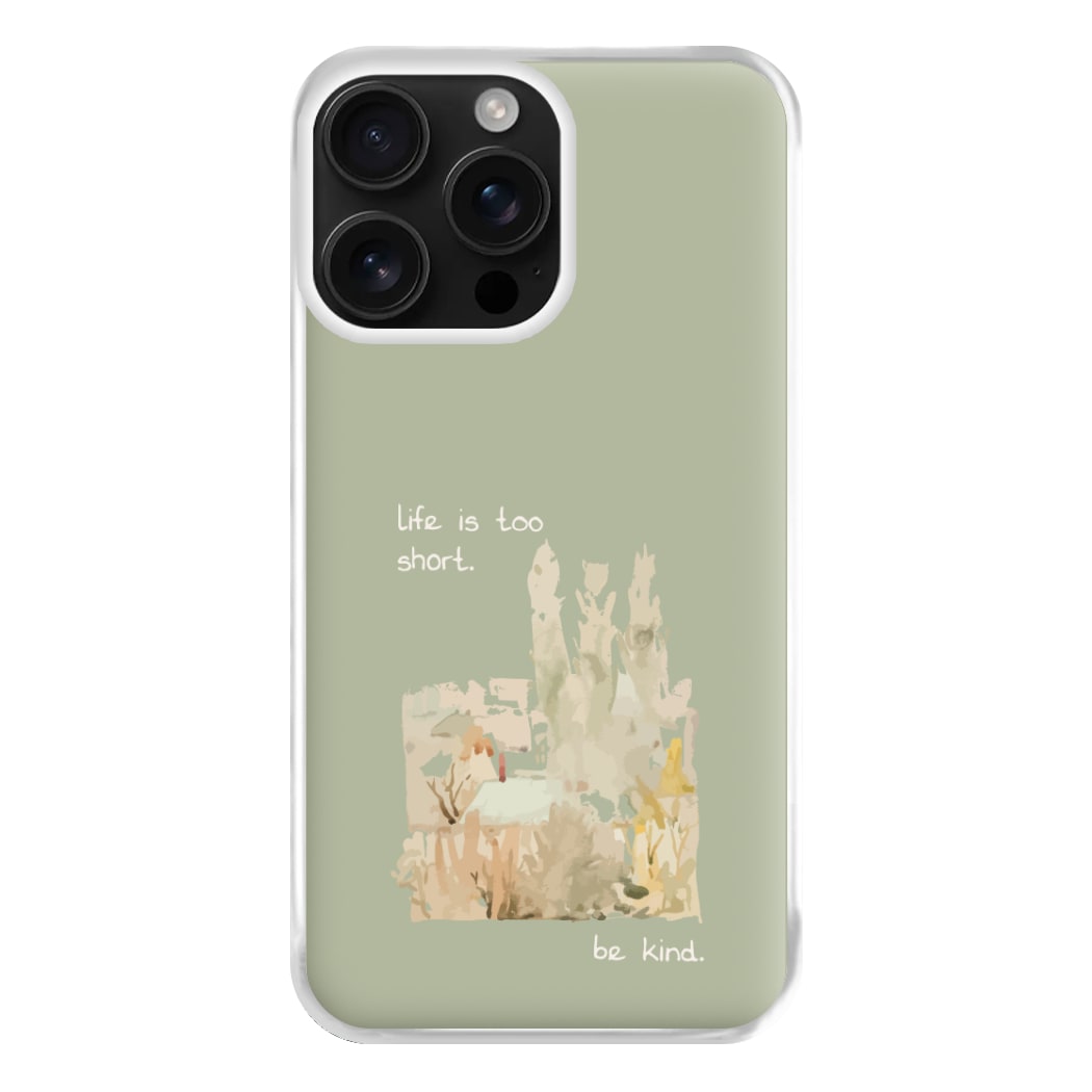 Life Is Too Short Phone Case for iPhone 16 Pro Max