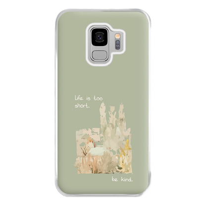 Life Is Too Short Phone Case for Galaxy S9 Plus