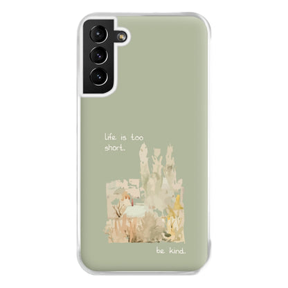 Life Is Too Short Phone Case for Galaxy S21 Plus