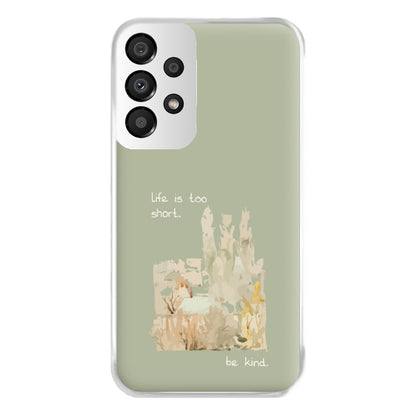 Life Is Too Short Phone Case for Galaxy A33