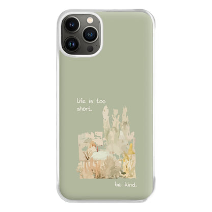 Life Is Too Short Phone Case for iPhone 13