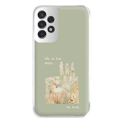 Life Is Too Short Phone Case for Galaxy A53