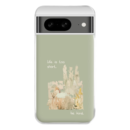 Life Is Too Short Phone Case for Google Pixel 8