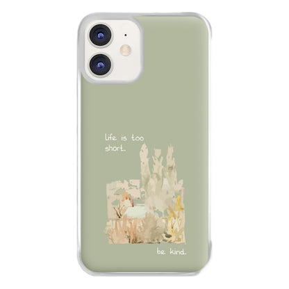 Life Is Too Short Phone Case for iPhone 11
