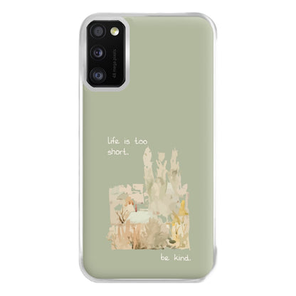 Life Is Too Short Phone Case for Galaxy A41