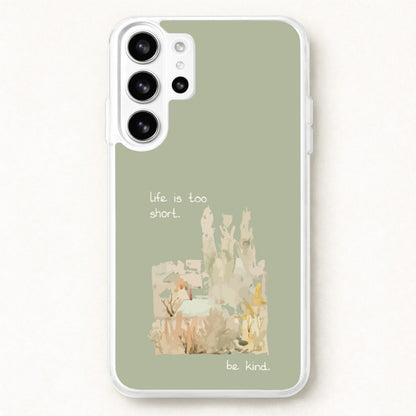 Life Is Too Short Phone Case for Galaxy S26 Ultra
