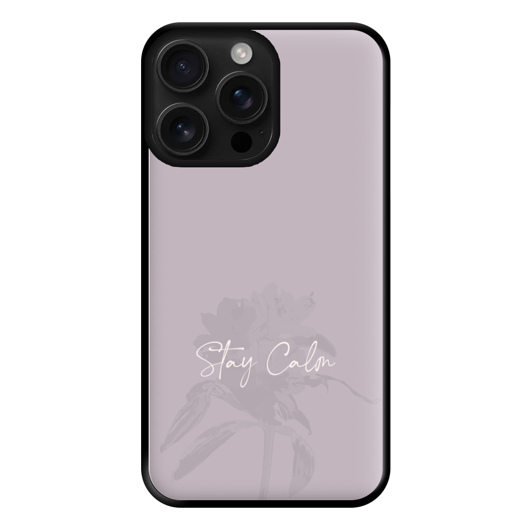 Mauve Stay Calm Phone Case for iPhone 16 Pro Max