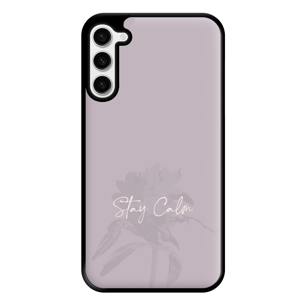 Mauve Stay Calm Phone Case for Galaxy S23 Plus