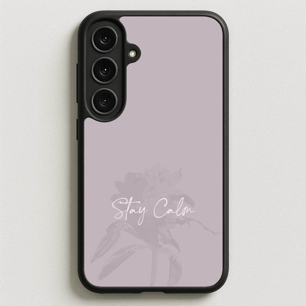 Mauve Stay Calm Phone Case for Galaxy S25FE