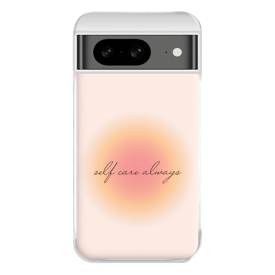Self Care Always Phone Case for Google Pixel 8
