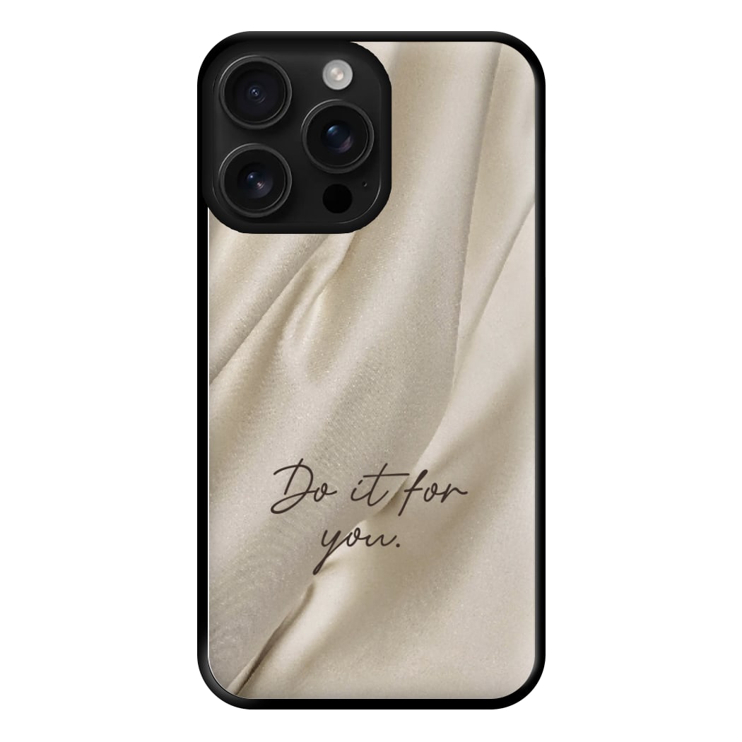 Do It For You Silk Phone Case for iPhone 16 Pro Max