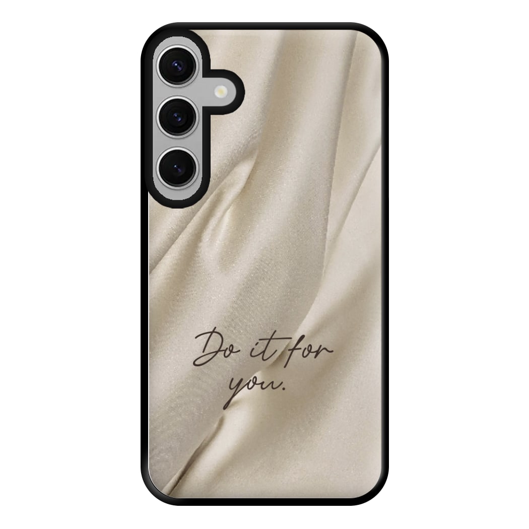 Do It For You Silk Phone Case for Galaxy S24FE