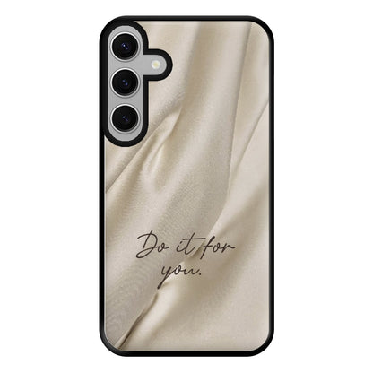 Do It For You Silk Phone Case for Galaxy S24FE