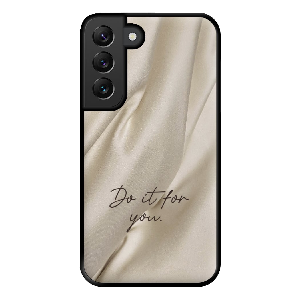 Do It For You Silk Phone Case for Galaxy S22 Plus