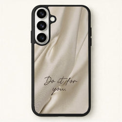 Do It For You Silk Phone Case for Galaxy S26 Plus