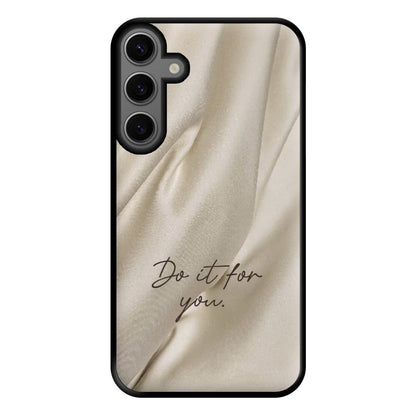 Do It For You Silk Phone Case for Galaxy S23FE