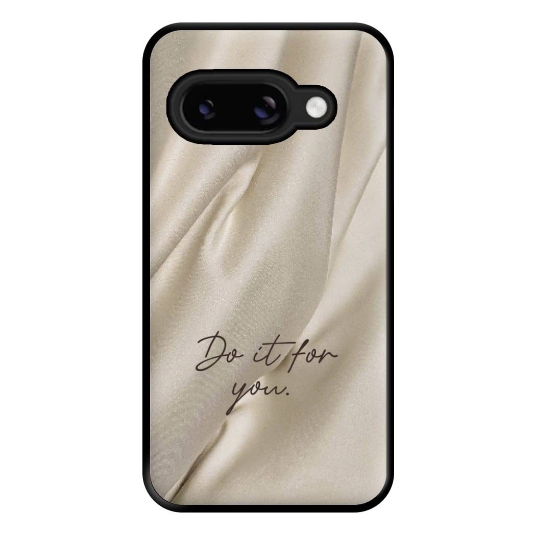 Do It For You Silk Phone Case for Google Pixel 8a
