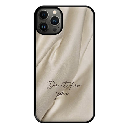 Do It For You Silk Phone Case for iPhone 13