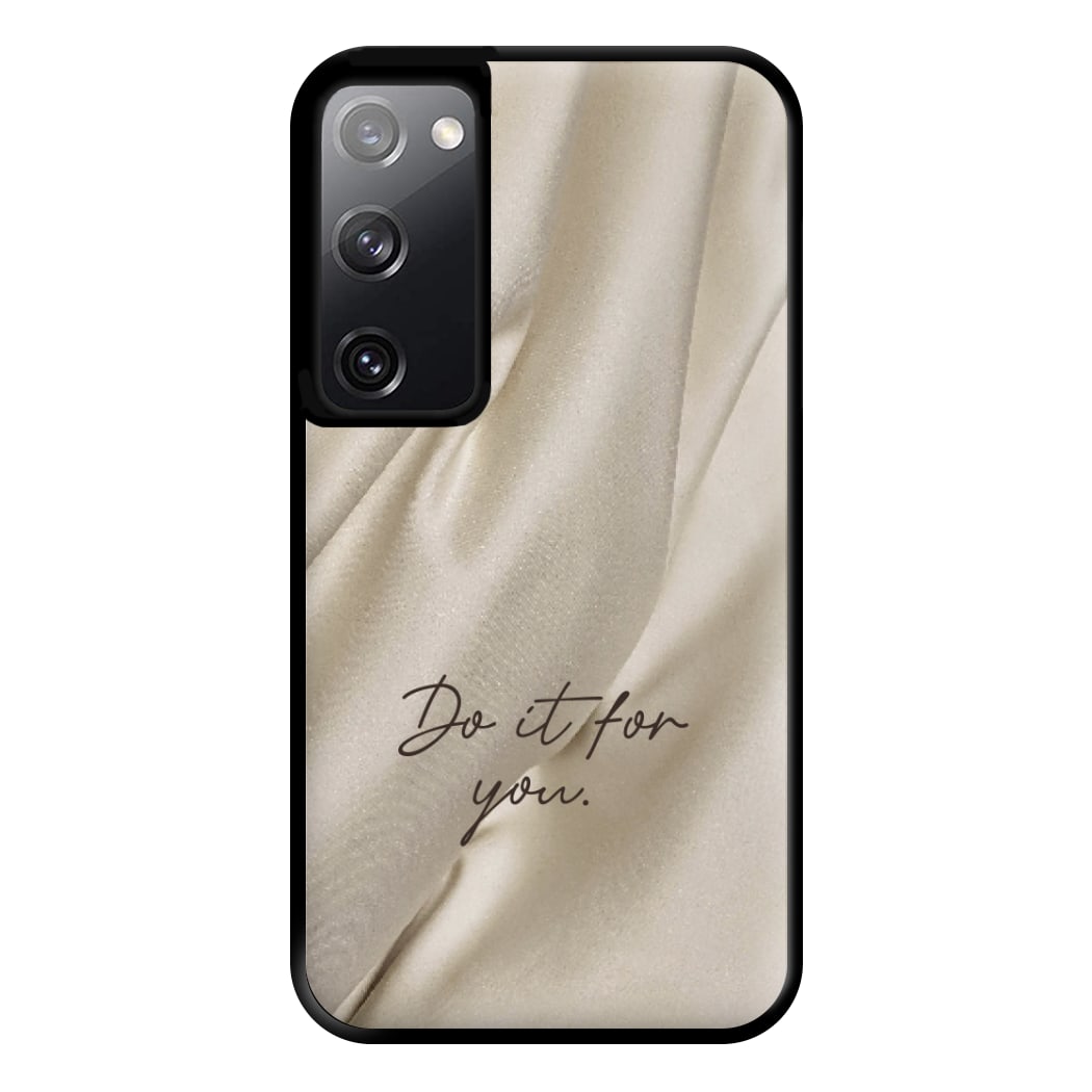 Do It For You Silk Phone Case for Galaxy S20