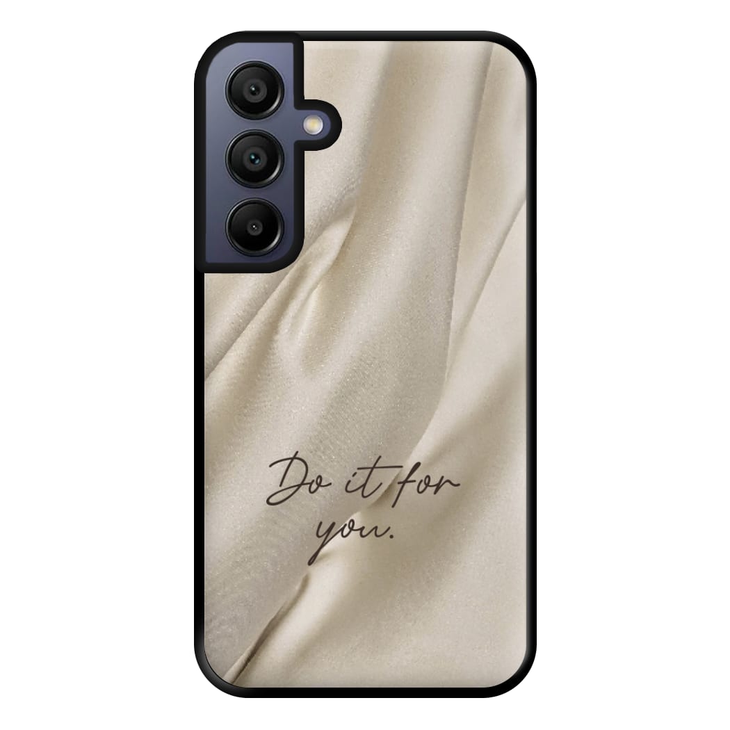 Do It For You Silk Phone Case for Galaxy A16