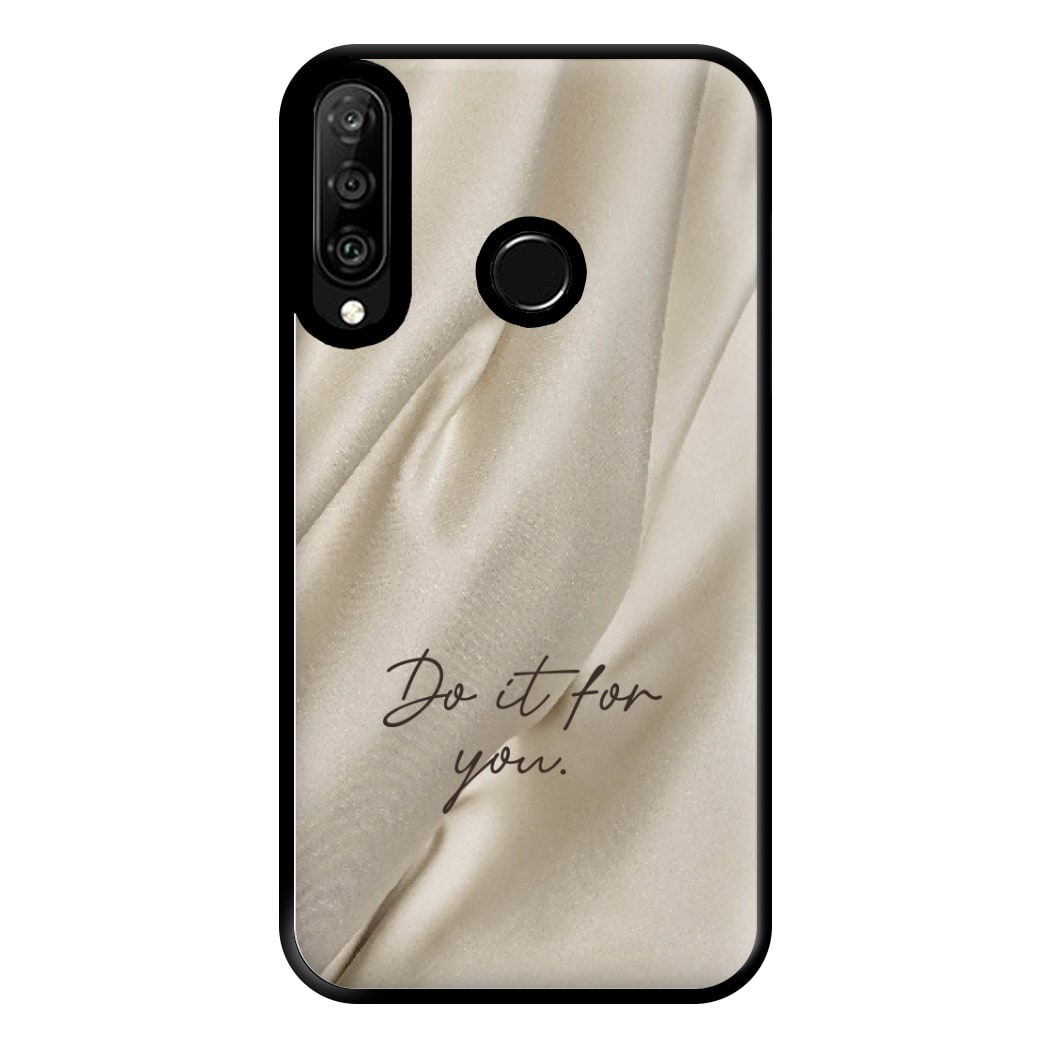 Do It For You Silk Phone Case for Huawei P30 Lite