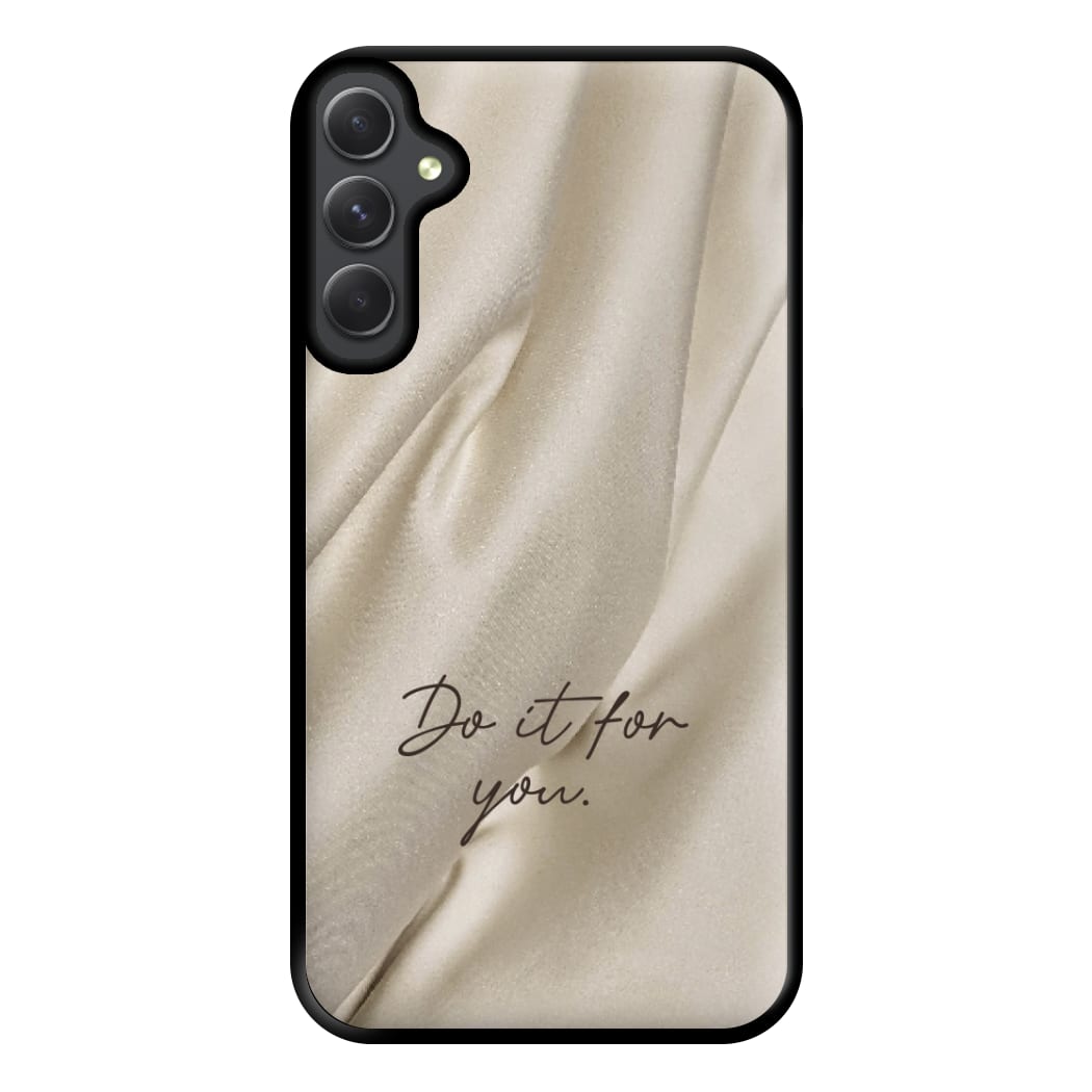Do It For You Silk Phone Case for Galaxy A34