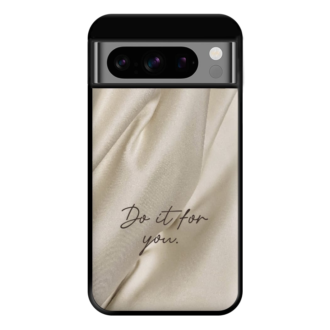 Do It For You Silk Phone Case for Google Pixel 8 Pro