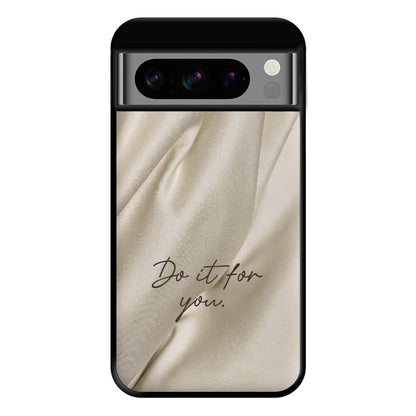 Do It For You Silk Phone Case for Google Pixel 8 Pro