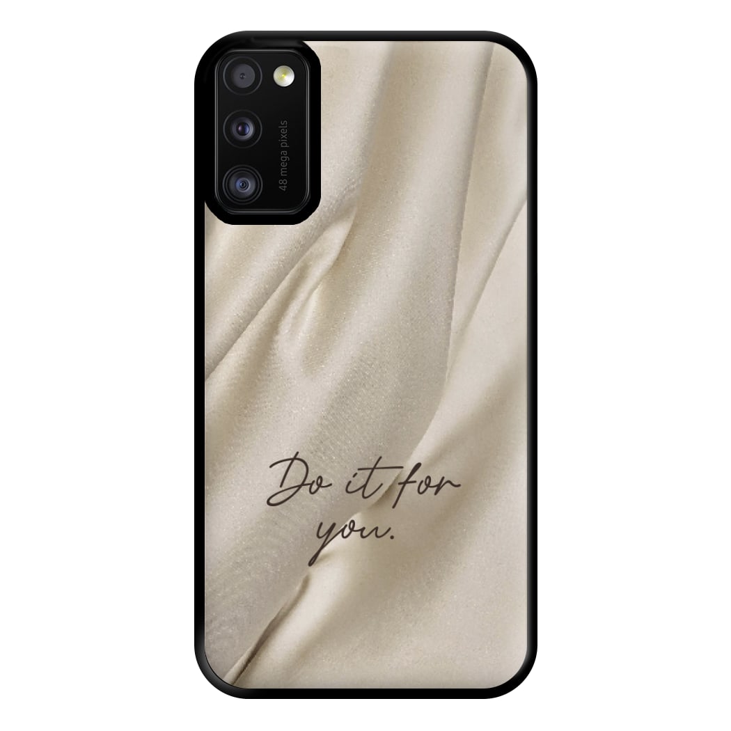 Do It For You Silk Phone Case for Galaxy A41