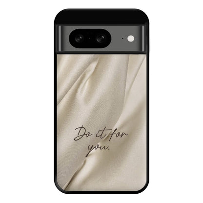Do It For You Silk Phone Case for Google Pixel 8