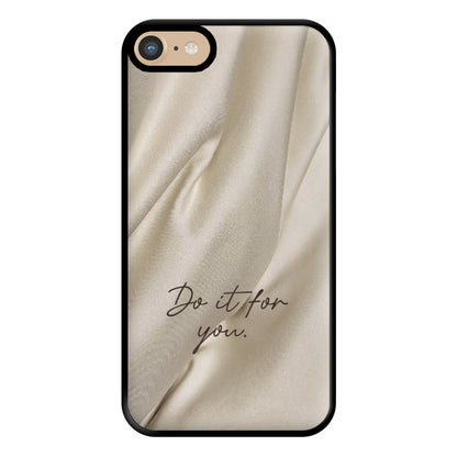 Do It For You Silk Phone Case for iPhone 6 / 7 / 8 / SE
