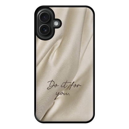 Do It For You Silk Phone Case for iPhone 16 Plus