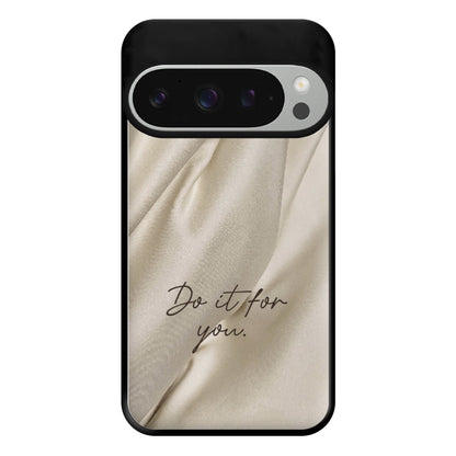 Do It For You Silk Phone Case for Google Pixel 9 Pro XL