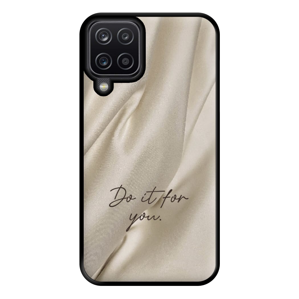 Do It For You Silk Phone Case for Galaxy A12