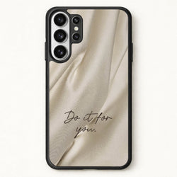 Do It For You Silk Phone Case for Galaxy S26 Ultra