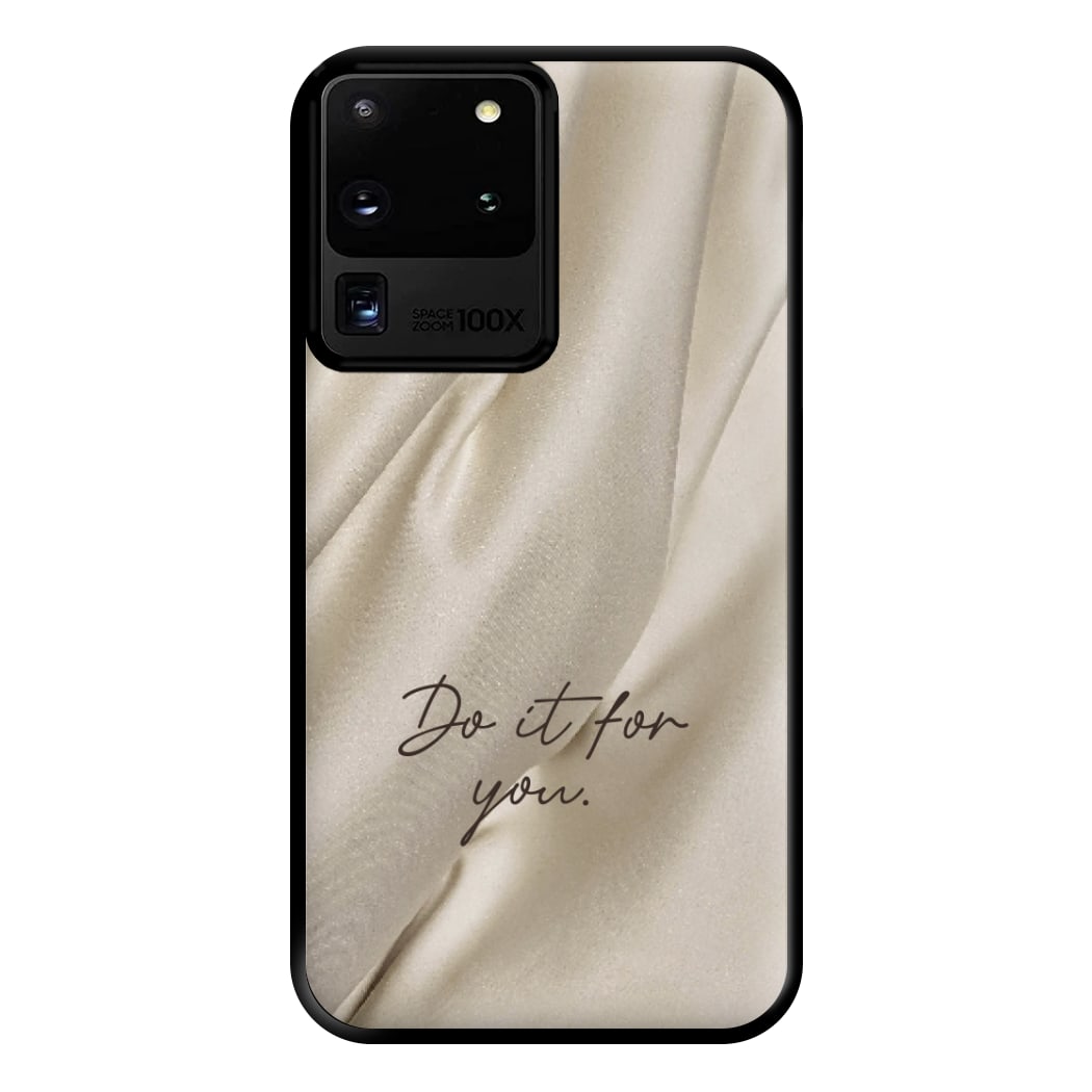 Do It For You Silk Phone Case for Galaxy S20 Ultra