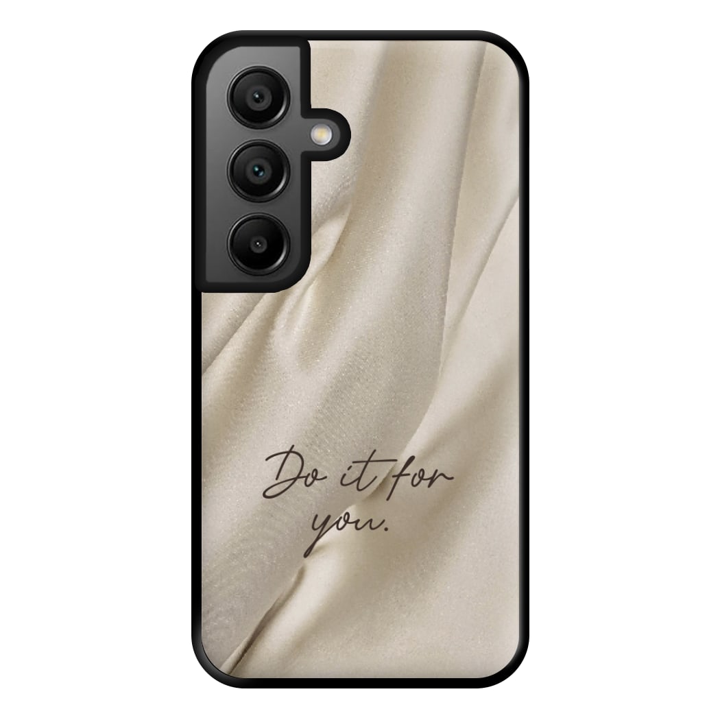 Do It For You Silk Phone Case for Galaxy A56