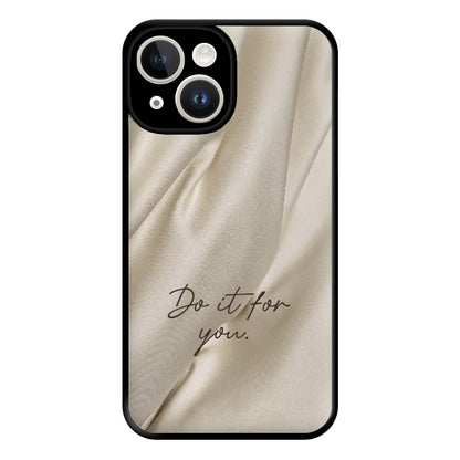 Do It For You Silk Phone Case for iPhone 14
