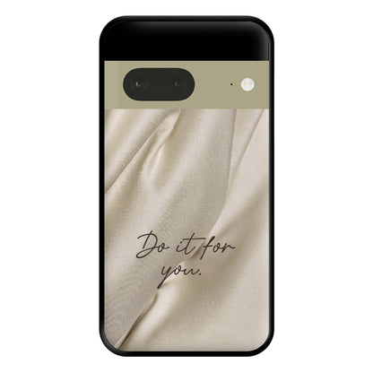 Do It For You Silk Phone Case for Google Pixel 7a