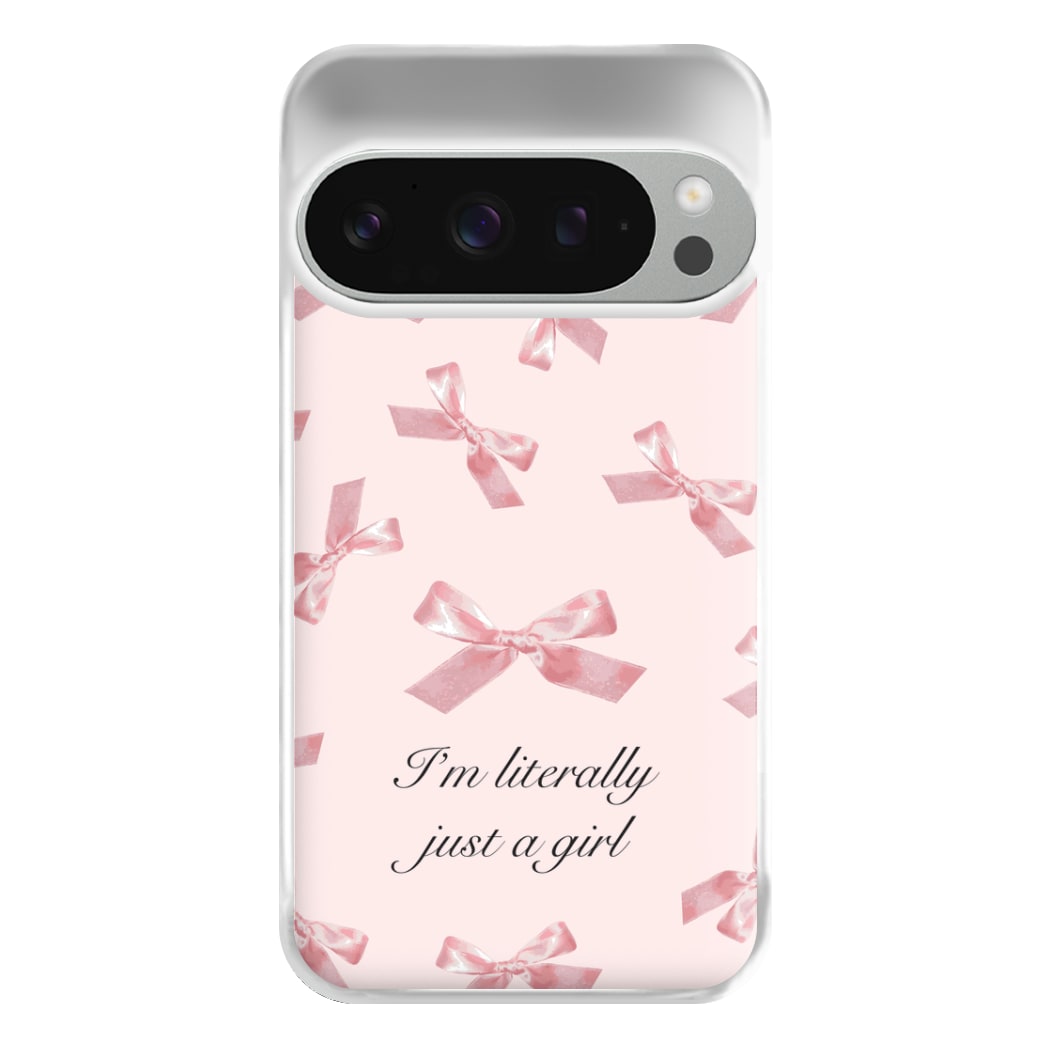 I'm Literally Just A Girl Bows Pattern Phone Case for Google Pixel 9 Pro XL