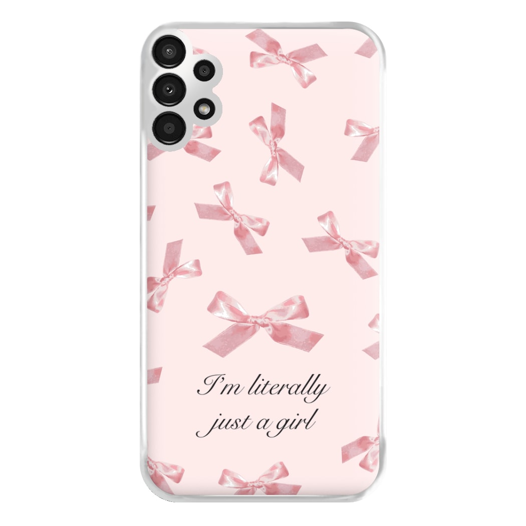 I'm Literally Just A Girl Bows Pattern Phone Case for Galaxy A13
