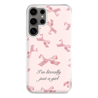 I'm Literally Just A Girl Bows Pattern Phone Case for Galaxy S24 Ultra