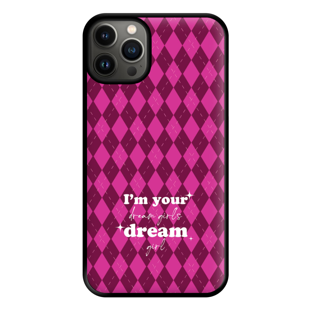 I'm Your Dream Girls Dream Girl - Chappell Phone Case for iPhone 13