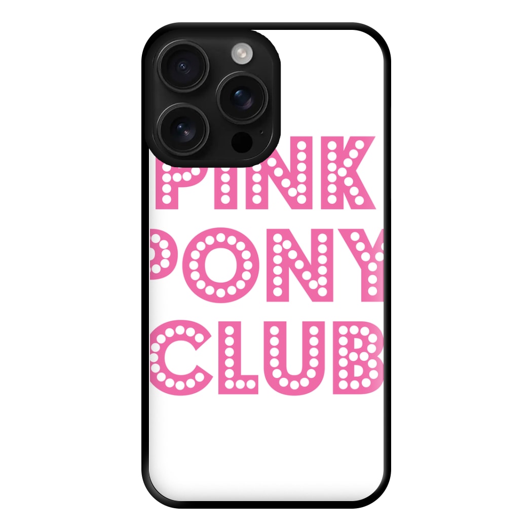 Pink Pony Club - Chappell Phone Case