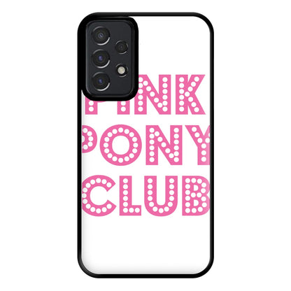 Pink Pony Club - Chappell Phone Case for Galaxy A52 / A52s