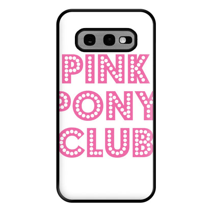 Pink Pony Club - Chappell Phone Case for Galaxy S10e